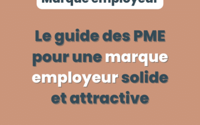 Le guide des PME pour une marque employeur solide et attractive